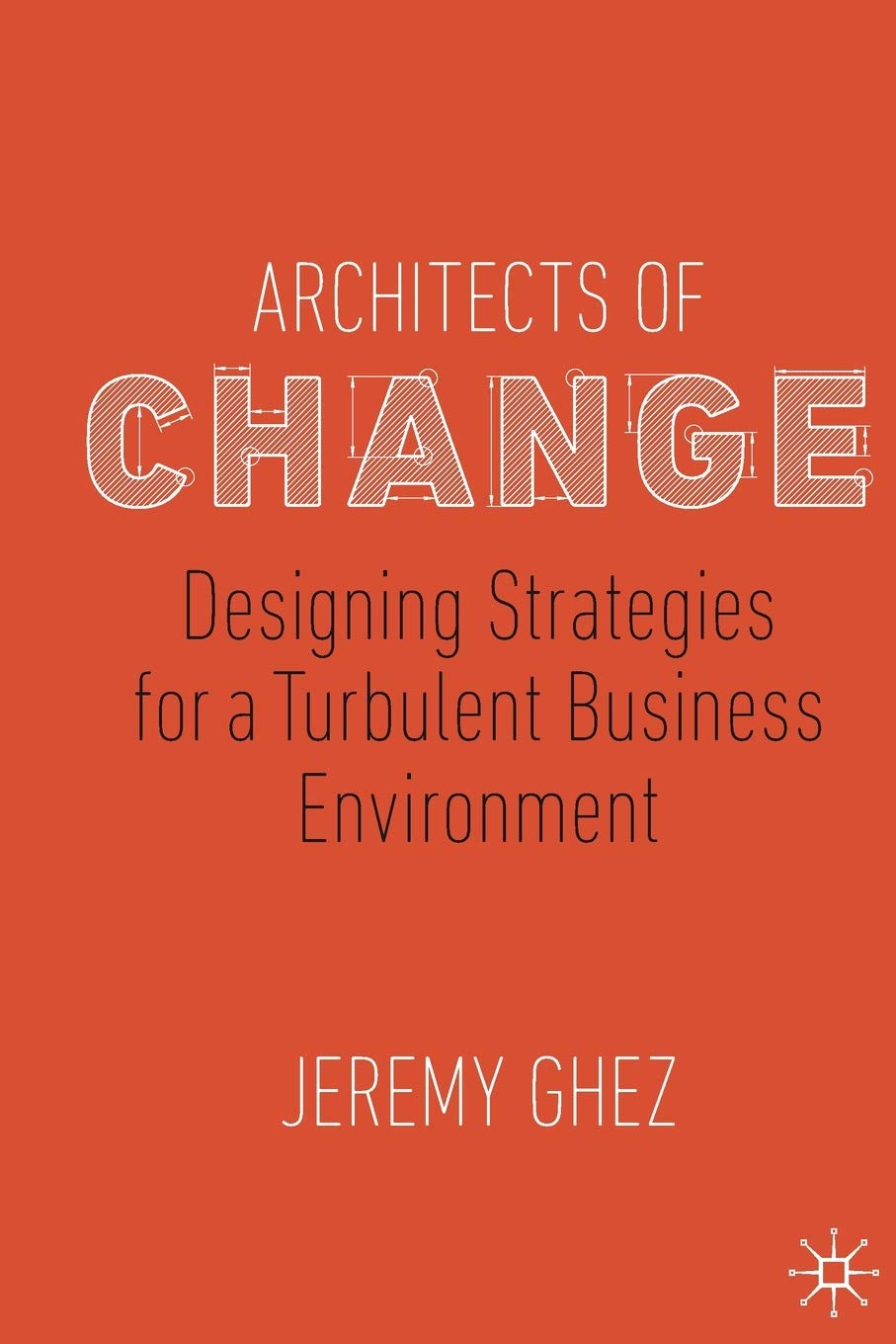 Architects of Change: Designing Strategies for a Turbulent Business Environment