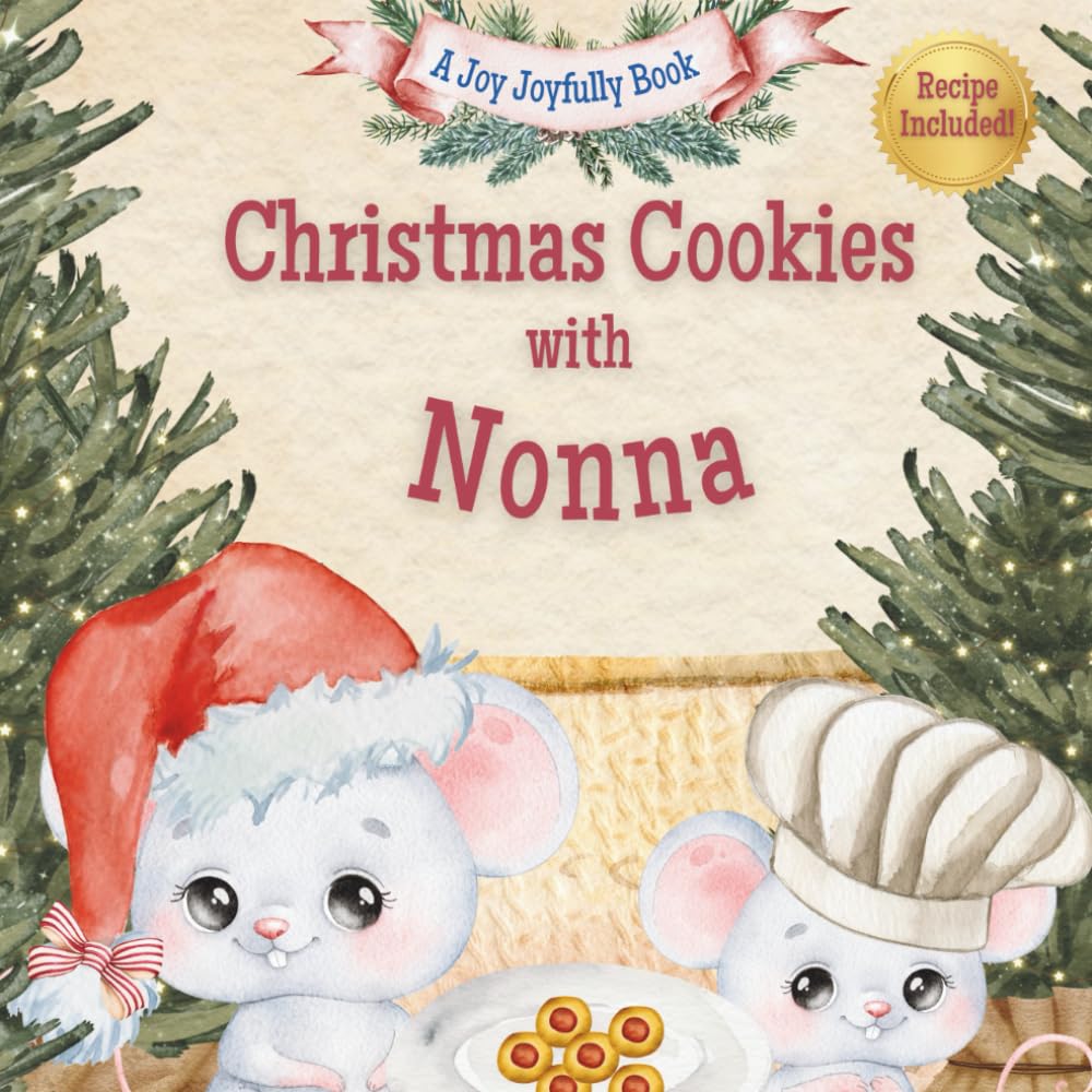 Christmas Cookies with Nonna: A Heartwarming Holiday Story, Thumbprint Cookie Recipe, and Memory Pages