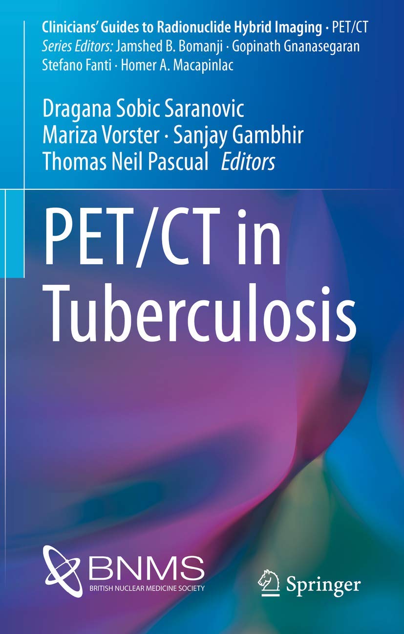 PET/CT in Tuberculosis (Clinicians’ Guides to Radionuclide Hybrid ...