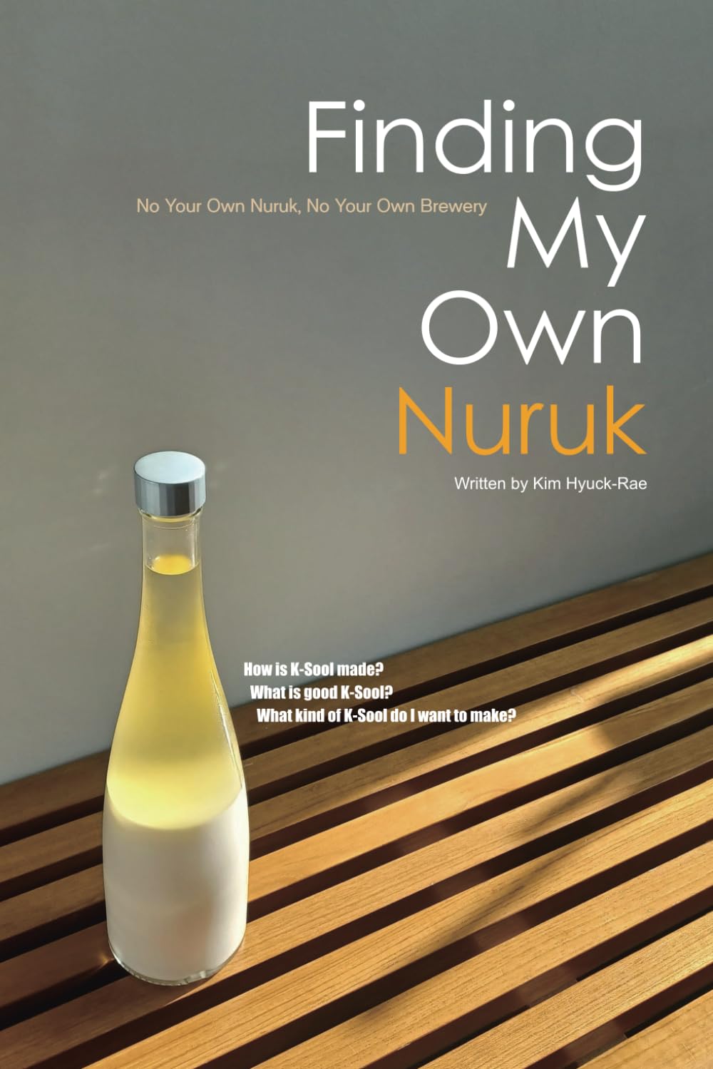 Finding My Own Nuruk: No Your Own Nuruk, No Your Own Brewery