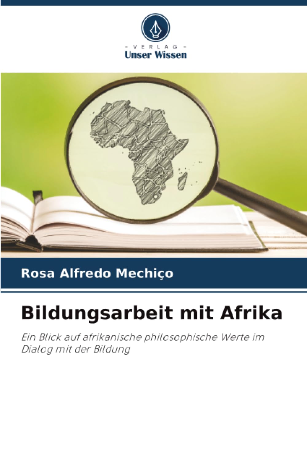 Bildungsarbeit mit Afrika: Ein Blick auf afrikanische philosophische Werte im Dialog mit der Bildung