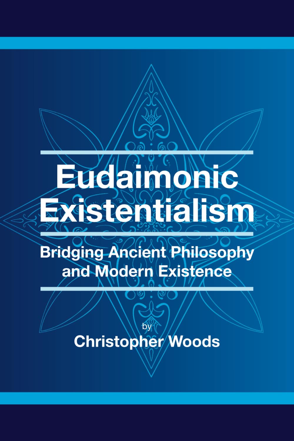 Eudaimonic Existentialism: Bridging Ancient Philosophy and Modern Existence