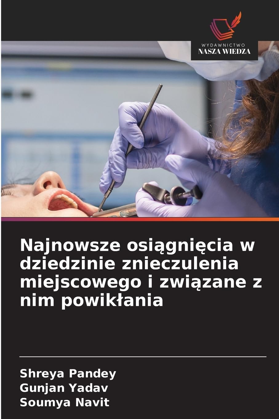 Najnowsze osiągnięcia w dziedzinie znieczulenia miejscowego i związane z nim powiklania