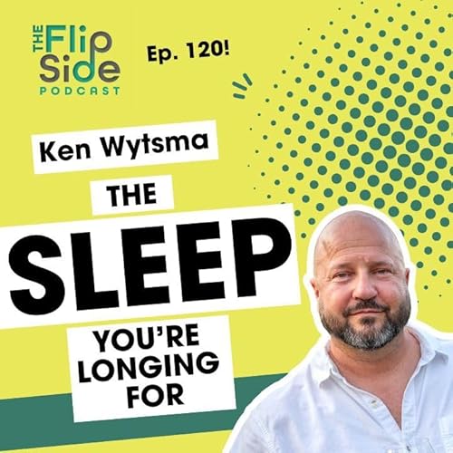Ep. 120: Ken Wytsma on The Sleep You're Longing For
