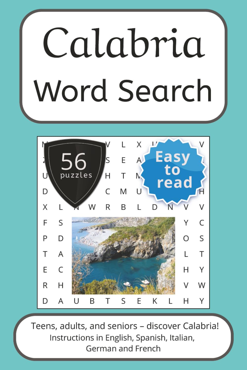 Calabria Word Search Puzzle Book: Words Search With Easy To Read Print about Calabria, Italy, Travel and More | 6x9 inches, 112 pages | 56 puzzles. ... and German. (Italian Regions Word Search)