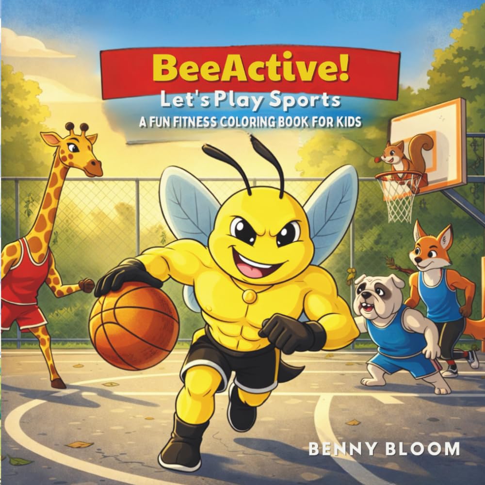 BeeActive! Let’s Play Sports: A Fun Fitness Coloring Book For Kids