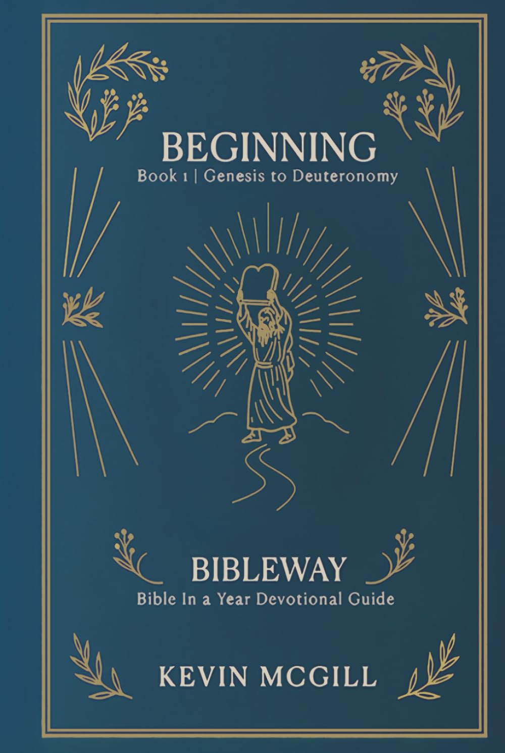 Beginning | Genesis - Deuteronomy // BibleWay: A 365 Day Through the Bible Devotional