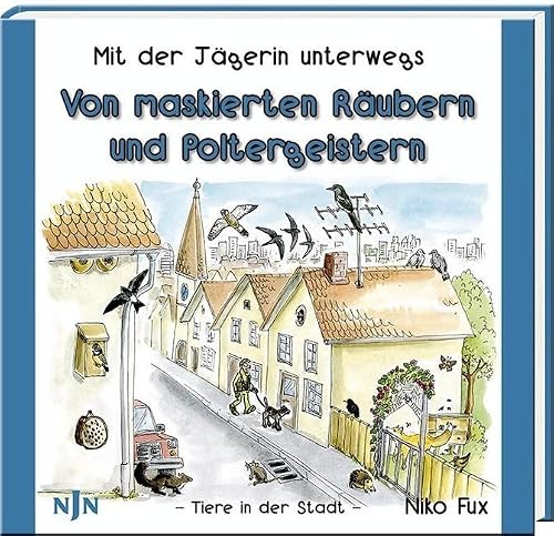 Preisvergleich Produktbild Von maskierten Räubern und Poltergeistern: Mit der Jägerin unterwegs