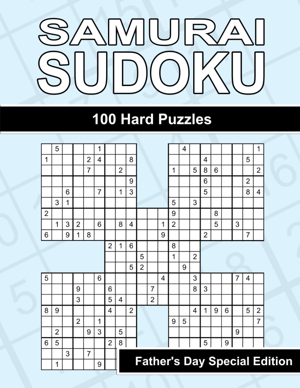 Samurai Sudoku - 100 Hard Puzzles for Dad's Ultimate Sudoku Mastery - Father's Day Special Edition