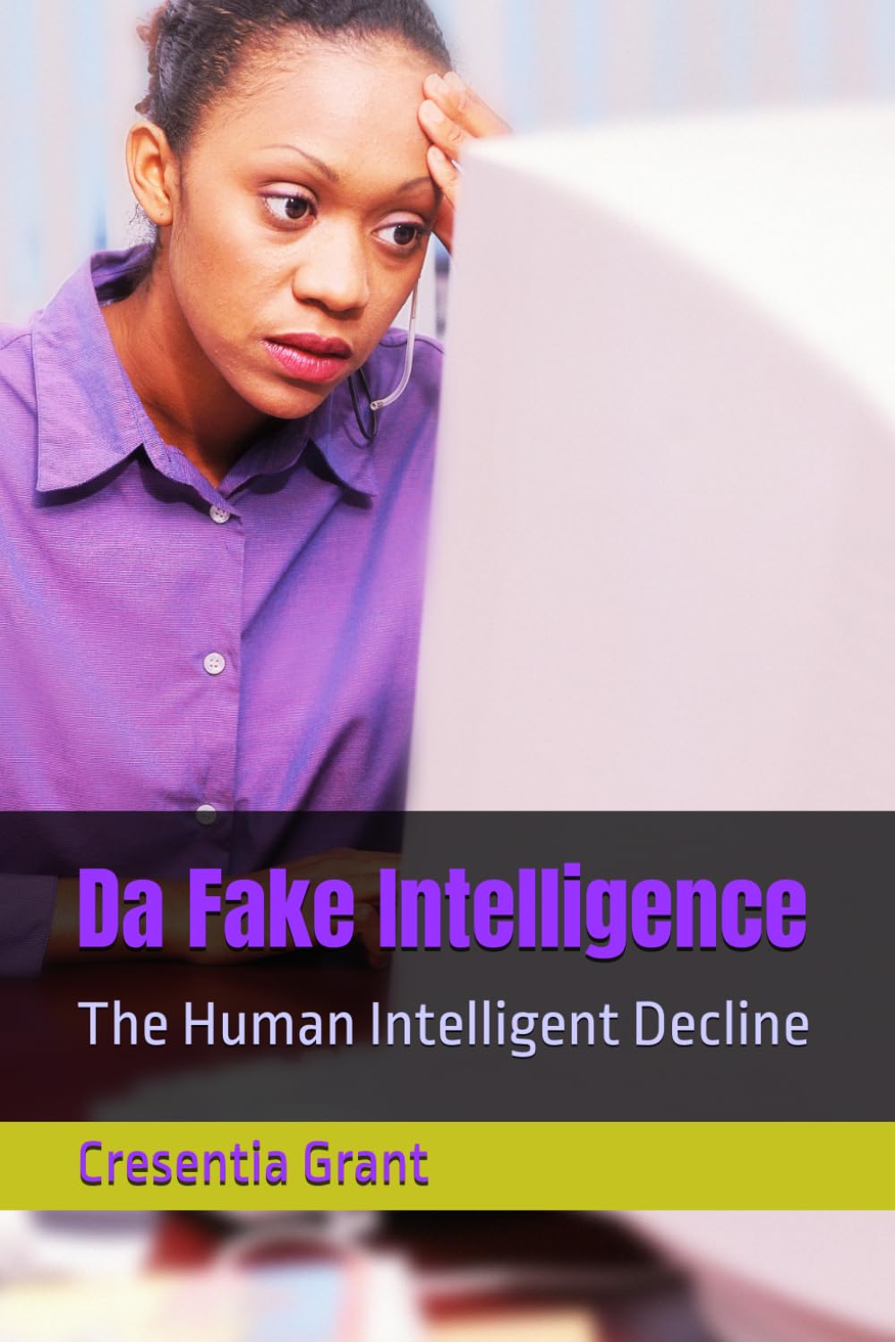 Da Fake Intelligence: The Human Intelligent Decline