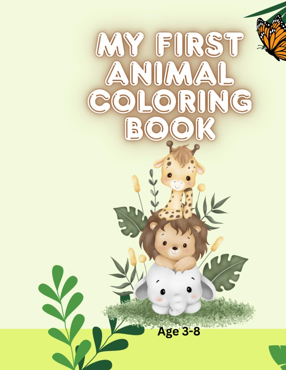 my first animal coloring book: 74 simple picture and for toddlers ages 3-8