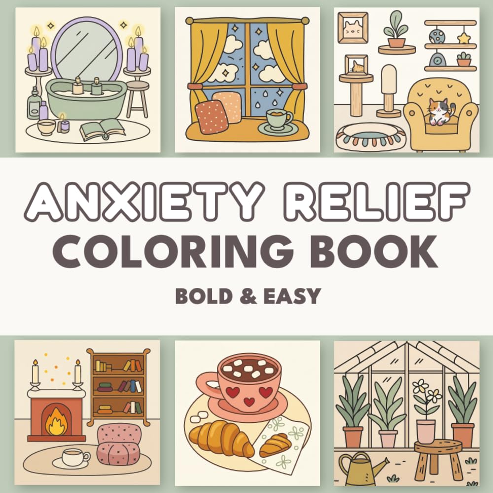 Anxiety Relief Coloring Book: Bold and Easy Mindfulness Illustrations | 40 Simple Calming Designs for Stress Relief, Relaxation, and Mental Wellness