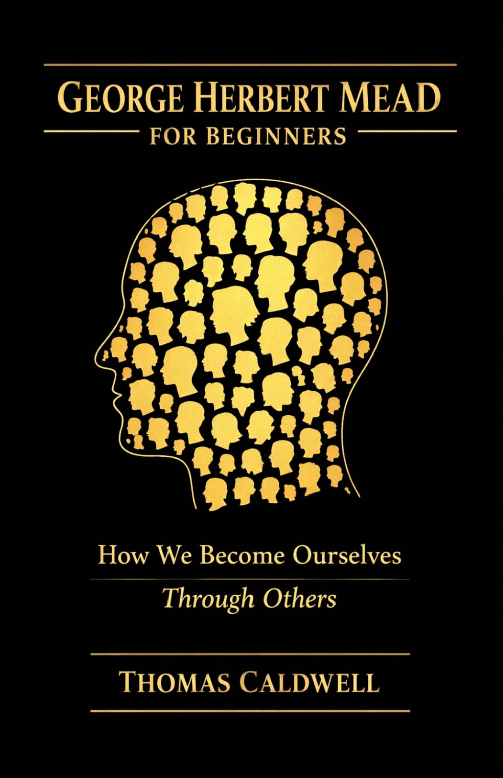 George Herbert Mead for Beginners: How We Become Ourselves Through Others