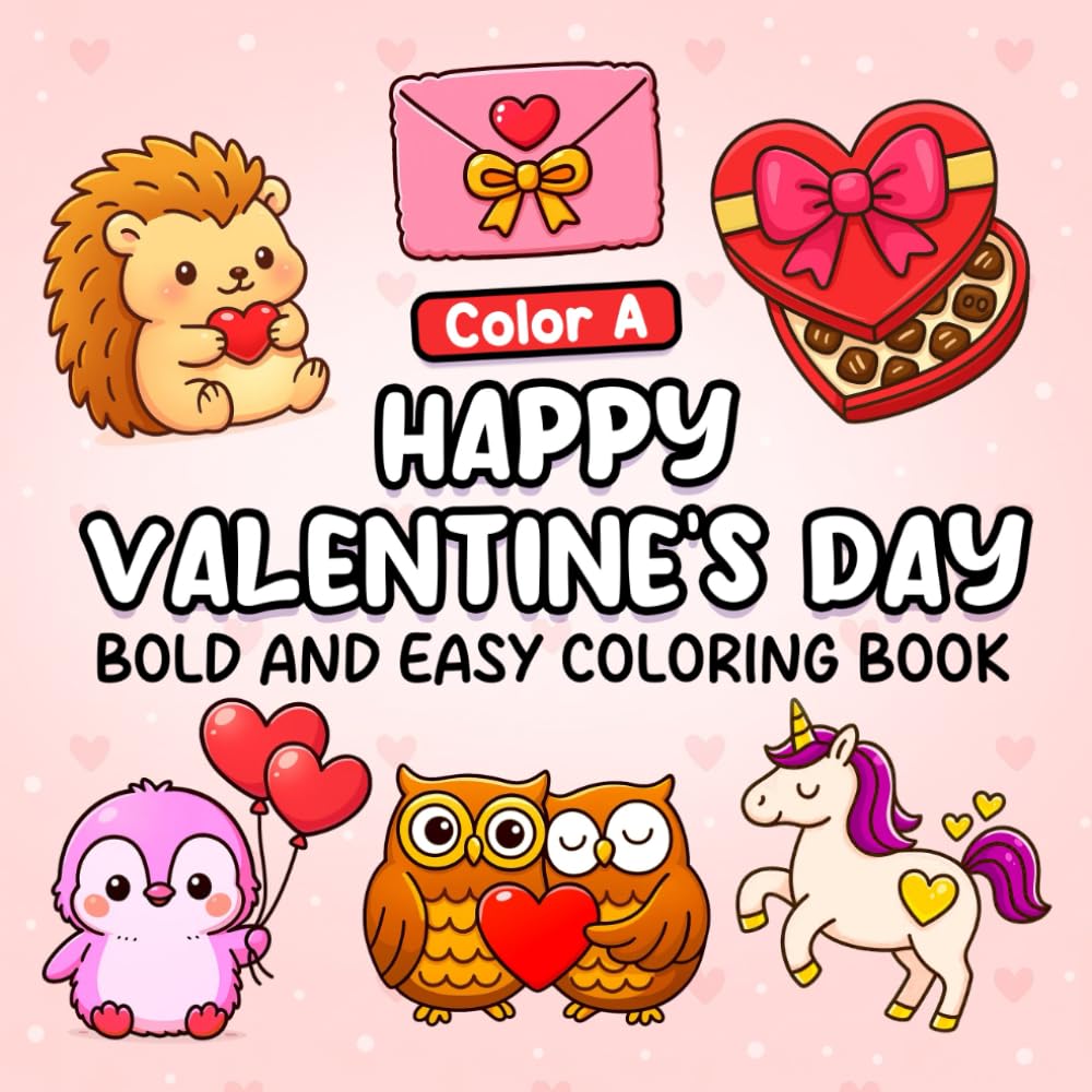 Color A Happy Valentine's Day/Cozy and Cute/Bold and Easy Coloring Books for Kids and Teens
