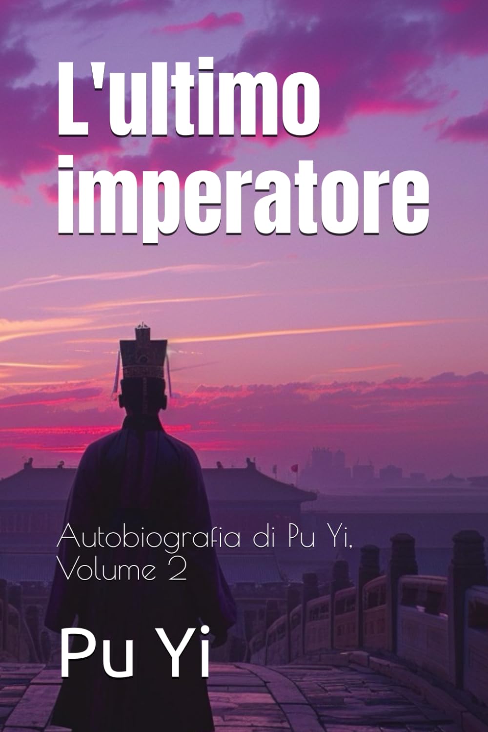 L'ultimo imperatore: Autobiografia di Pu Yi, Volume 2