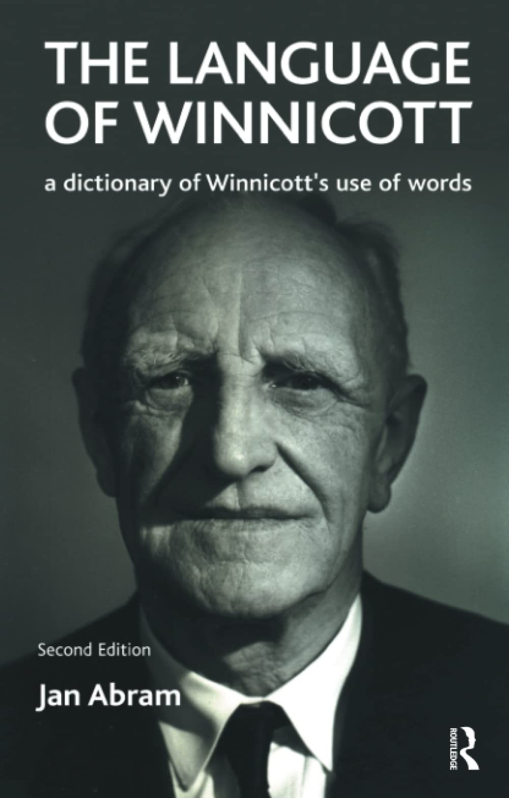 The Language of Winnicott: A Dictionary of Winnicott's Use of Words