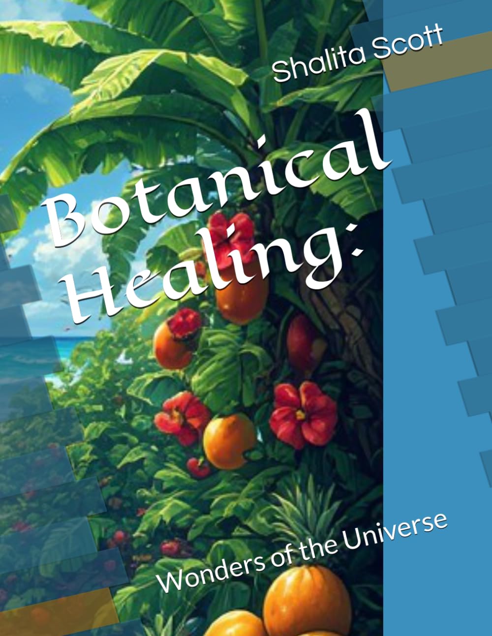 Botanical Healing:: Wonders of the Universe