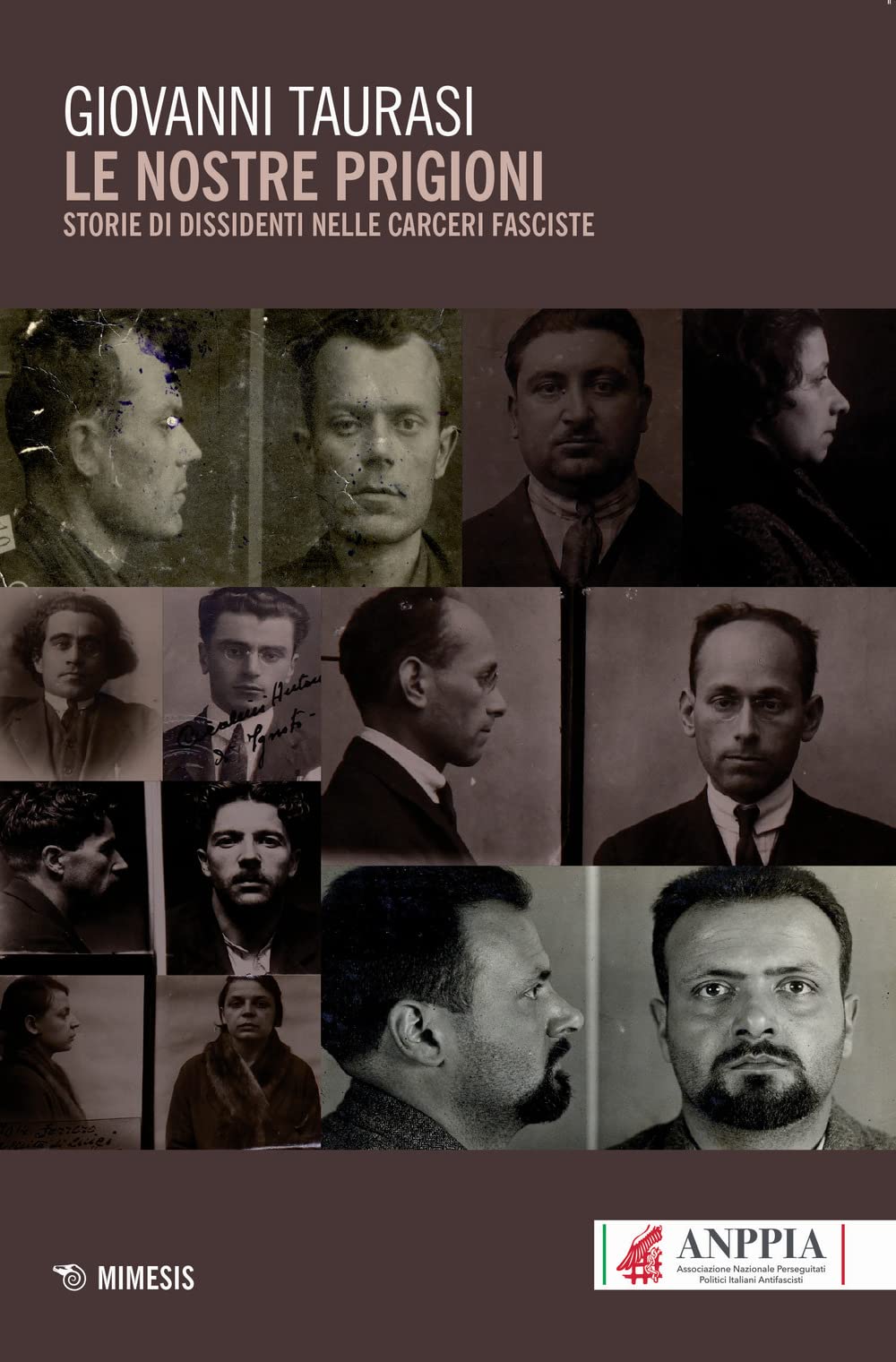 Le Nostre Prigioni. Storie Di Dissidenti Nelle Carceri Fasciste - 4