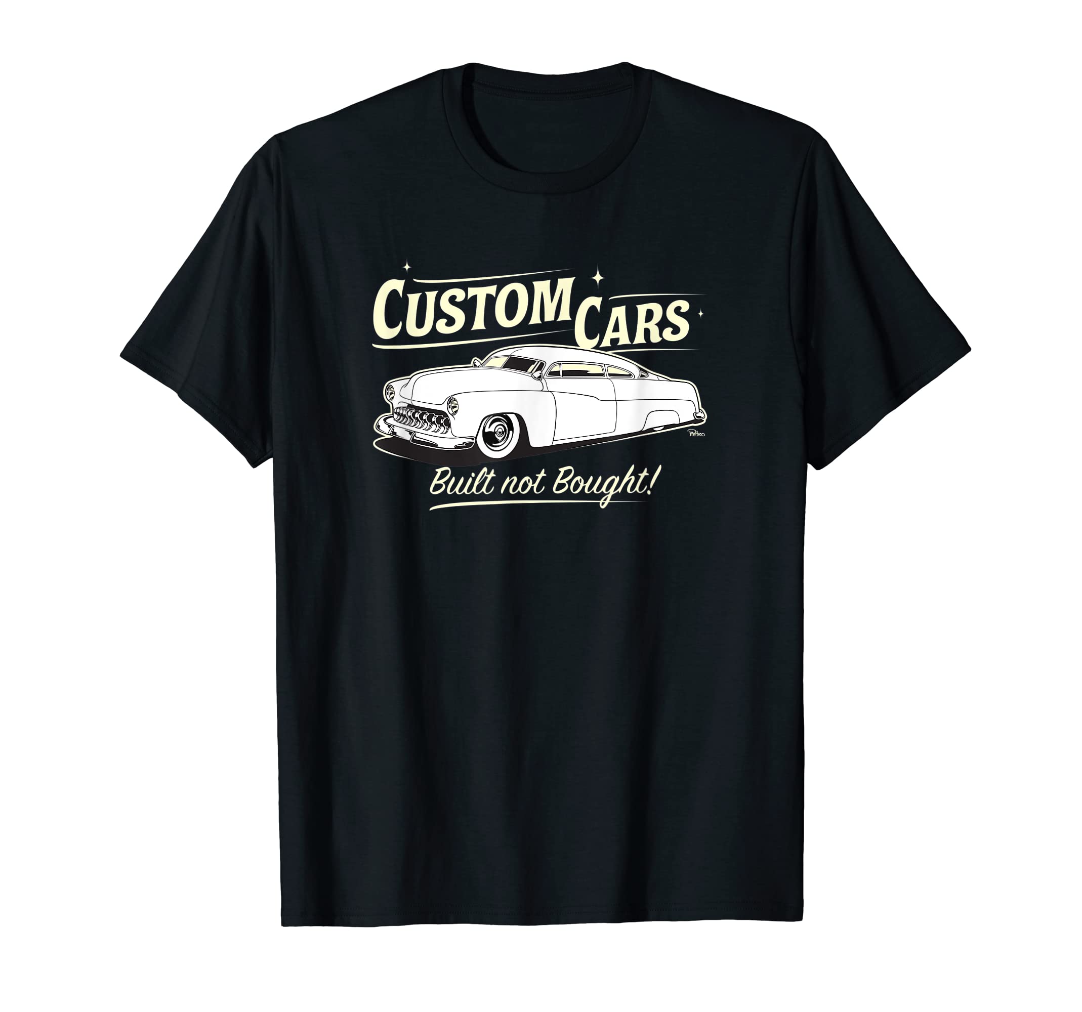 Custom Cars - Built Not Bought - Merc T-Shirt