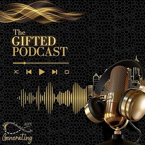 Welcome to the GIFTED Podcast