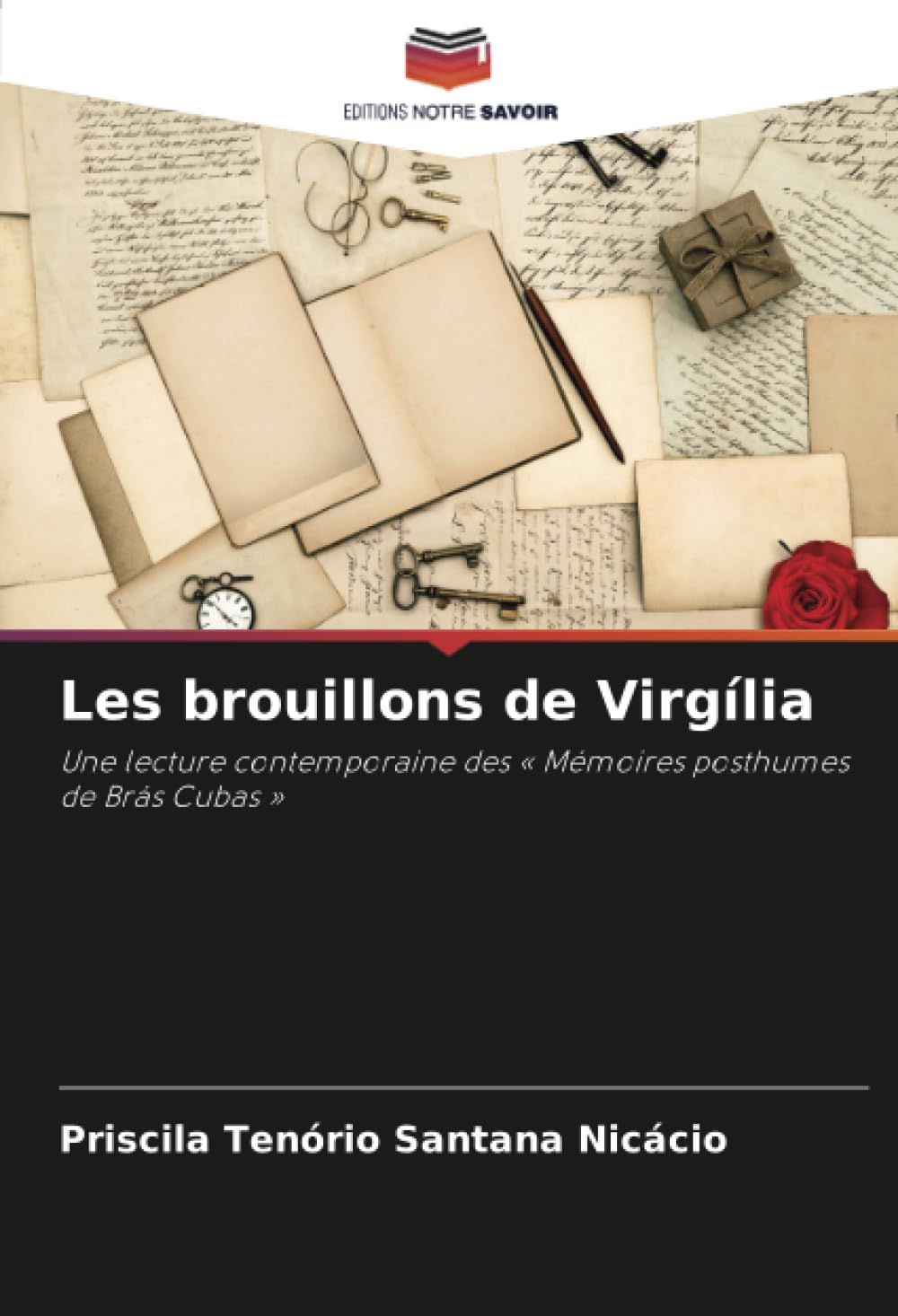 Les brouillons de Virgília: Une lecture contemporaine des « Mémoires posthumes de Brás Cubas »