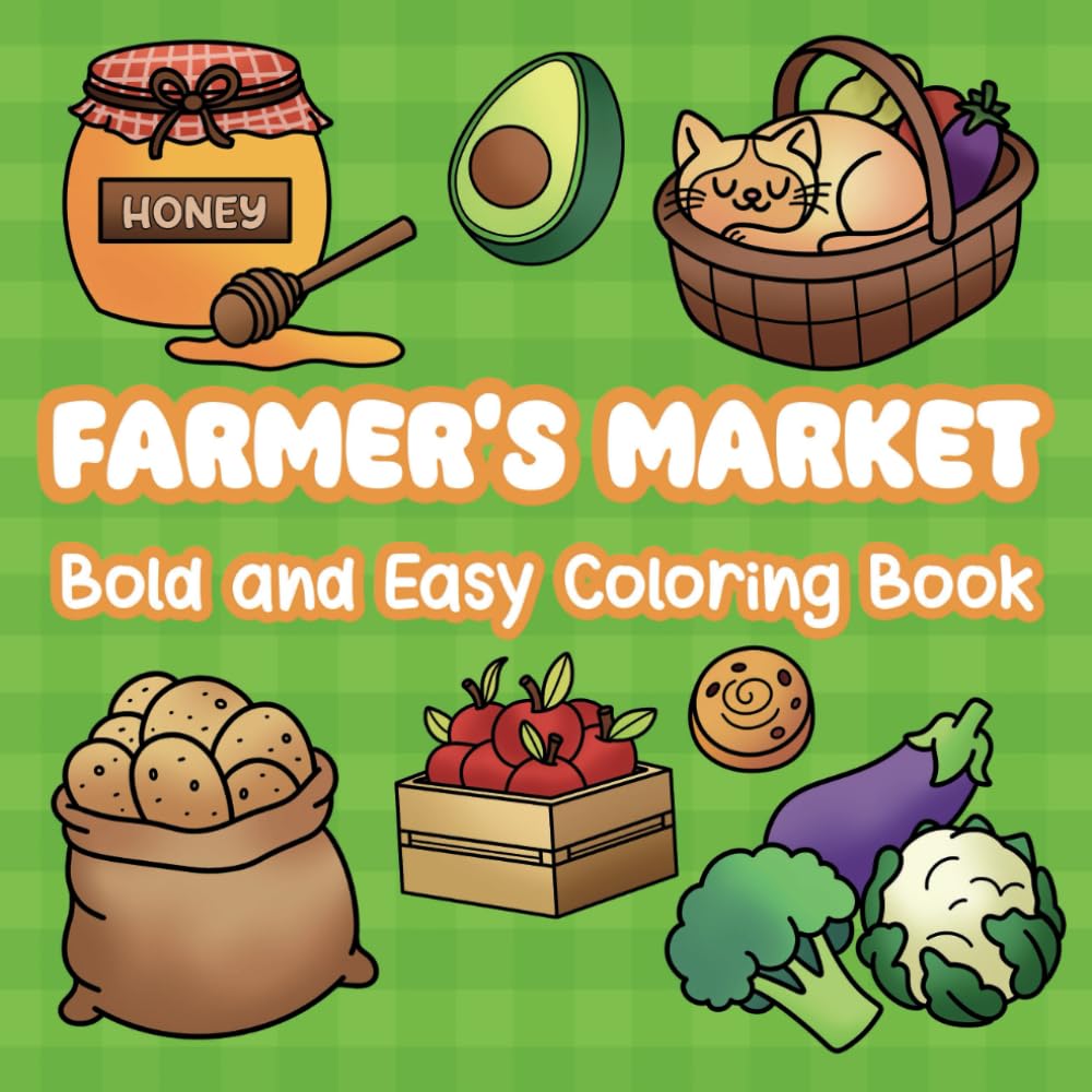 Farmer's Market: Coloring Book for Stress Relief and Relaxation, Bold and Easy Designs for Adults and Kids (Bold and Easy Coloring Books)