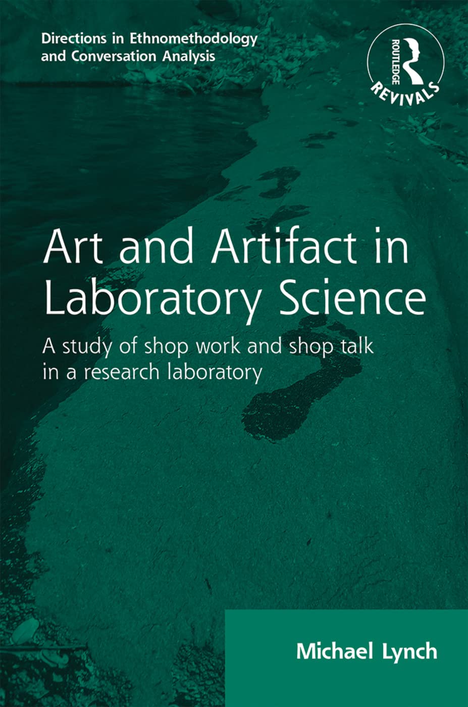 Art and Artifact in Laboratory Science: A study of shop work an shop talk in a research laboratory (Directions in Ethnomethodology and Conversation Analysis)