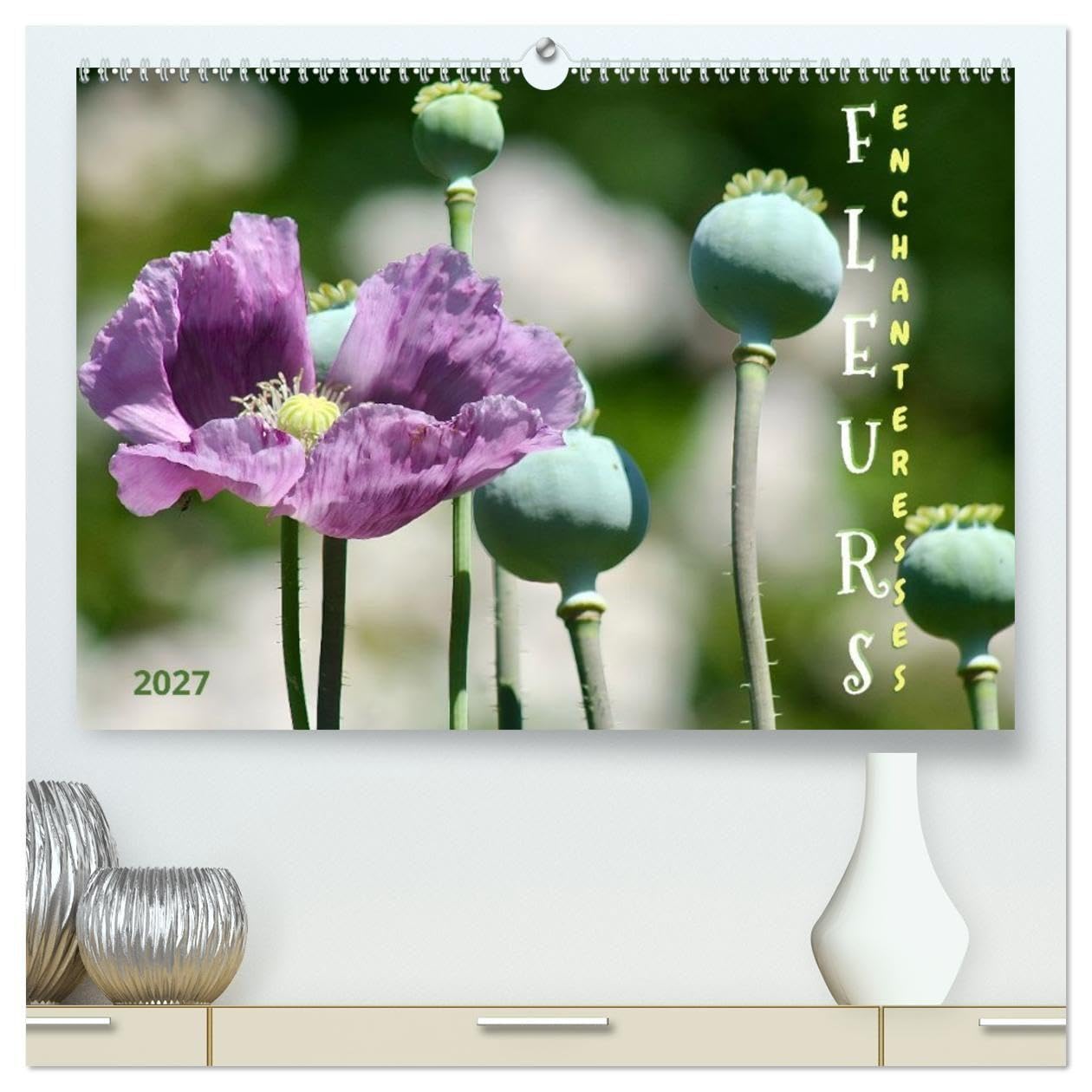 DES FLEURS ENCHANTERESSES (Calendrier mural haut de gamme 2027 DIN A2 vertical), CALVENDO calendrier mensuel: Découvrez la beauté de la nature avec ces gros plans floraux uniques.