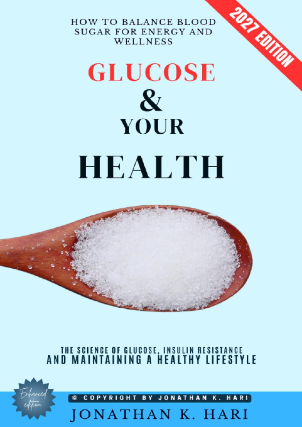 Glucose & Your Health:: How to Balance Blood Sugar for Energy and Wellness (The Science of Glucose, Insulin Resistance, and Maintaining a Healthy Lifestyle)