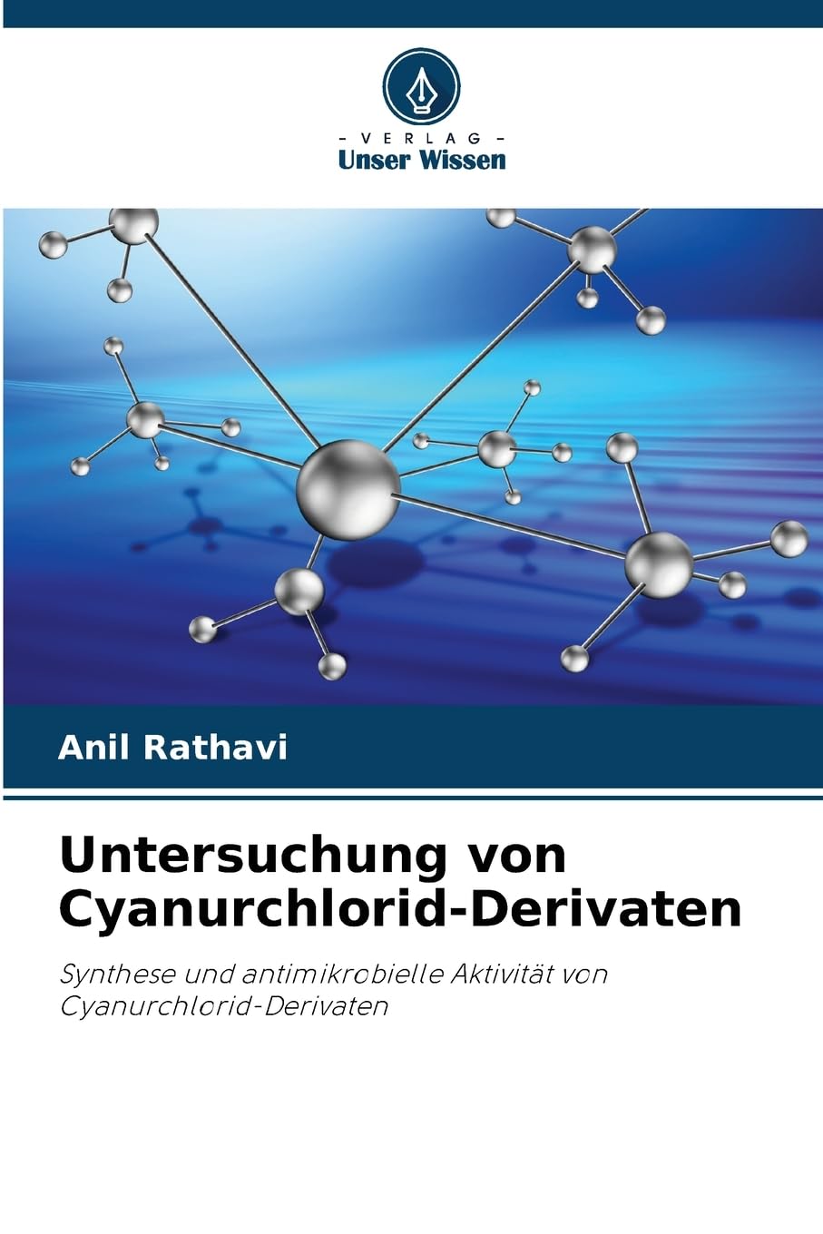 Untersuchung von Cyanurchlorid-Derivaten: Synthese und antimikrobielle Aktivität von Cyanurchlorid-Derivaten