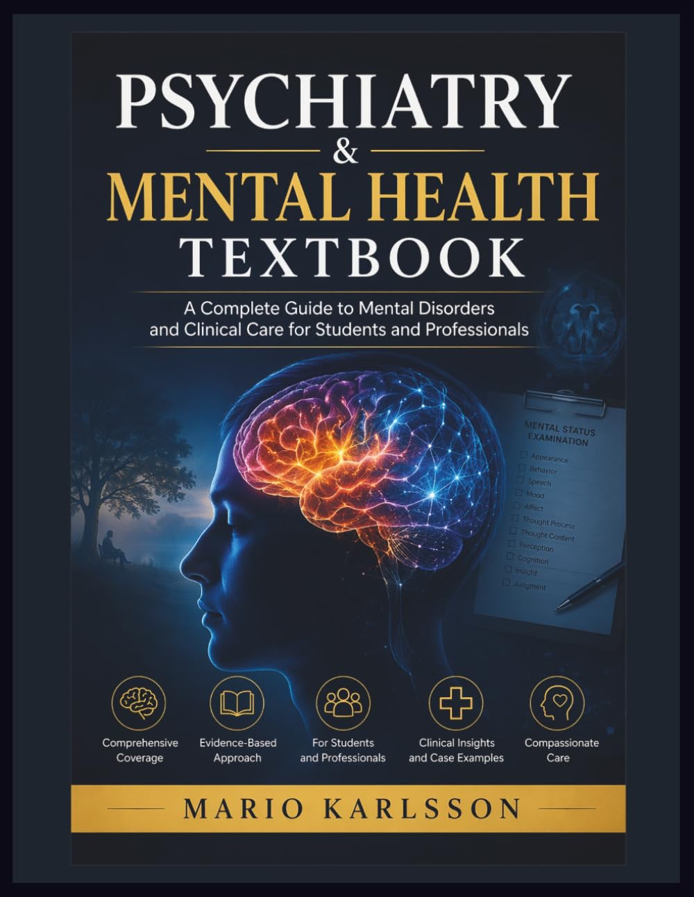 PSYCHIATRY & MENTAL HEALTH TEXTBOOK: A Complete Guide to Mental Disorders and Clinical Care for Students and Professionals