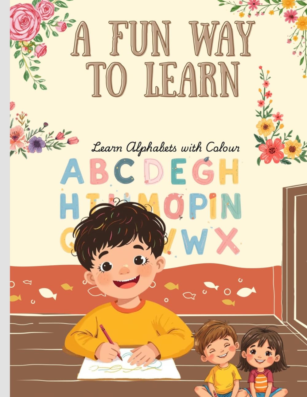 A FUN WAY TO LEARN: LEARN ALPHABETS WITH COLOR