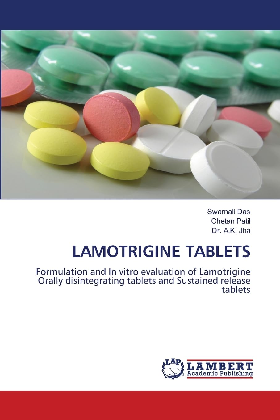 LAMOTRIGINE TABLETS: Formulation and In vitro evaluation of Lamotrigine Orally disintegrating tablets and Sustained release tablets