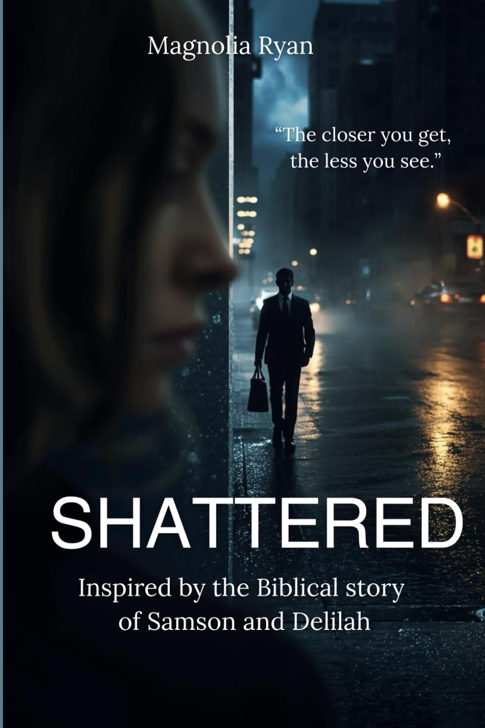Shattered: Inspired by the Biblical story of Samson and Delilah