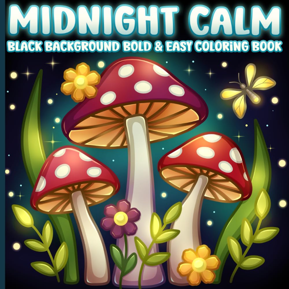 Bold and Easy Coloring Book: Midnight Calm, Cozy Black Background Designs for Adults, Seniors and Kids for Relaxation and Stress-Relief