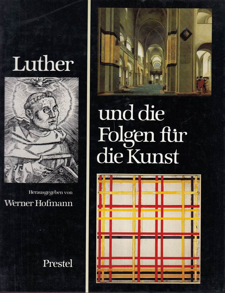 Luther und die Folgen für die Kunst. Katalog der Ausstellung in der