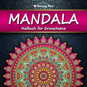 Mandala Malbuch für Erwachsene: 100 bezaubernde Mandalas zum Ausmalen und Entspannen | XXL-Malbuch für eine kreative Beschäftigung und Stressabbau | Harmony Flow Taschenbuch – 7. April 2021