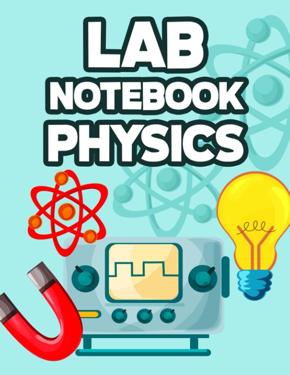 Lab Notebook Physics: A Journal For Experiment Hypothesis, Results, And Discussion Notes, Science Notebook For Students
