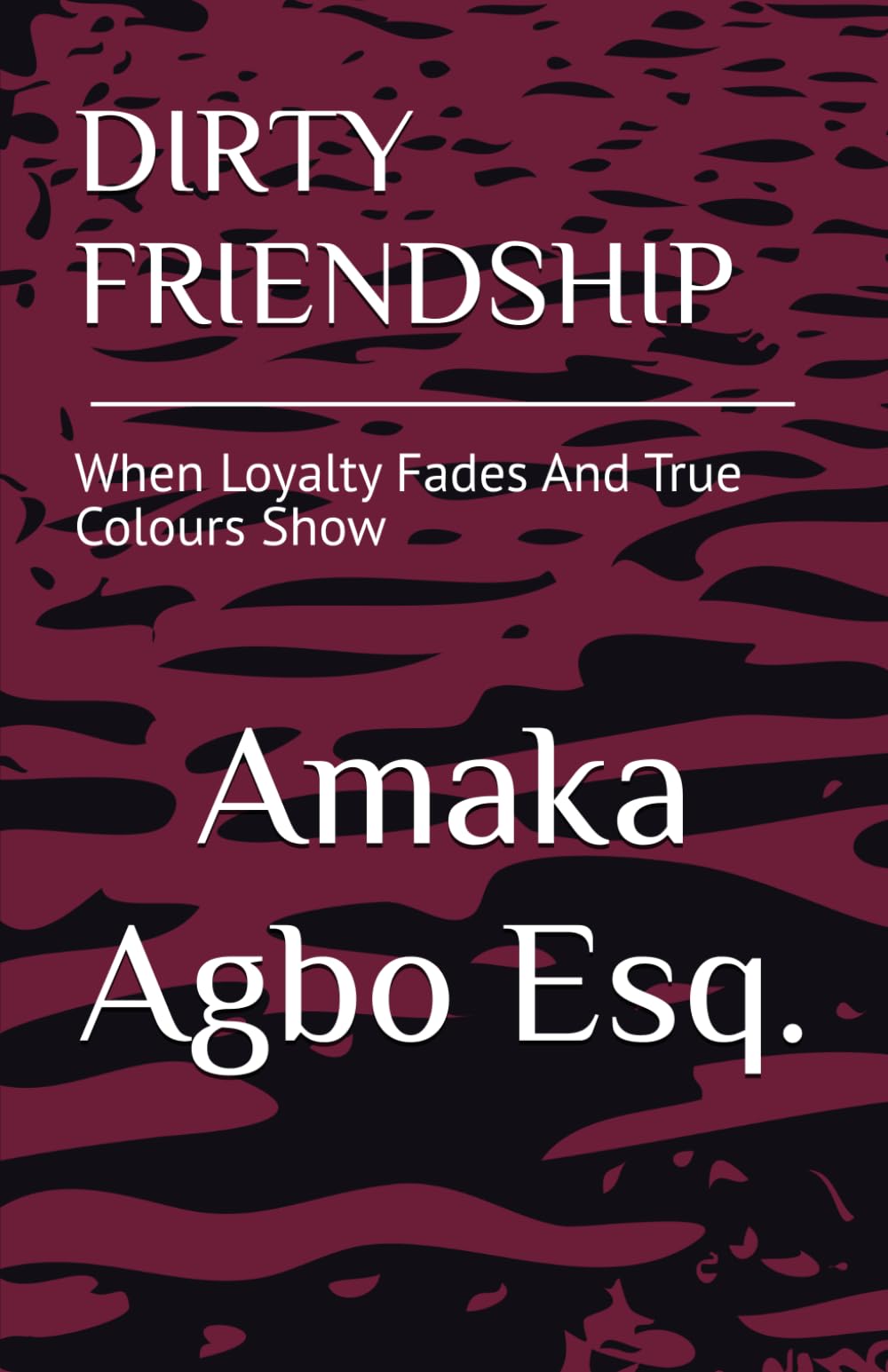 DIRTY FRIENDSHIP: When Loyalty Fades And True Colours Show