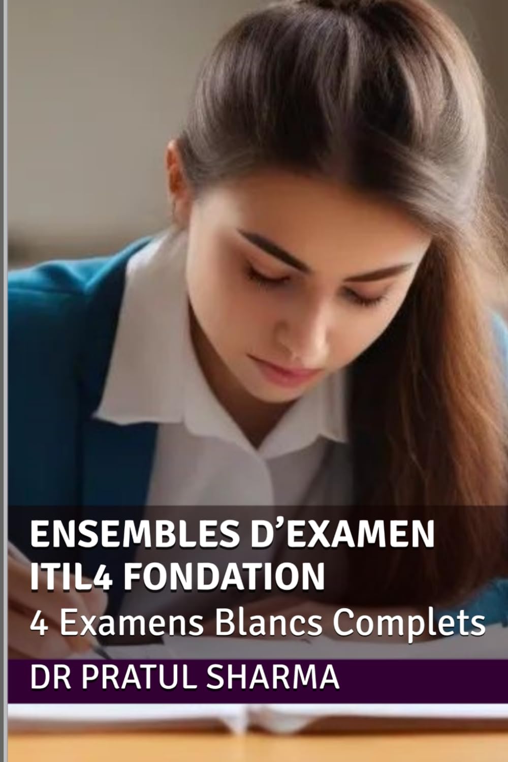 Ensembles d’Examen ITIL4 Fondation: 4 Examens Blancs Complets