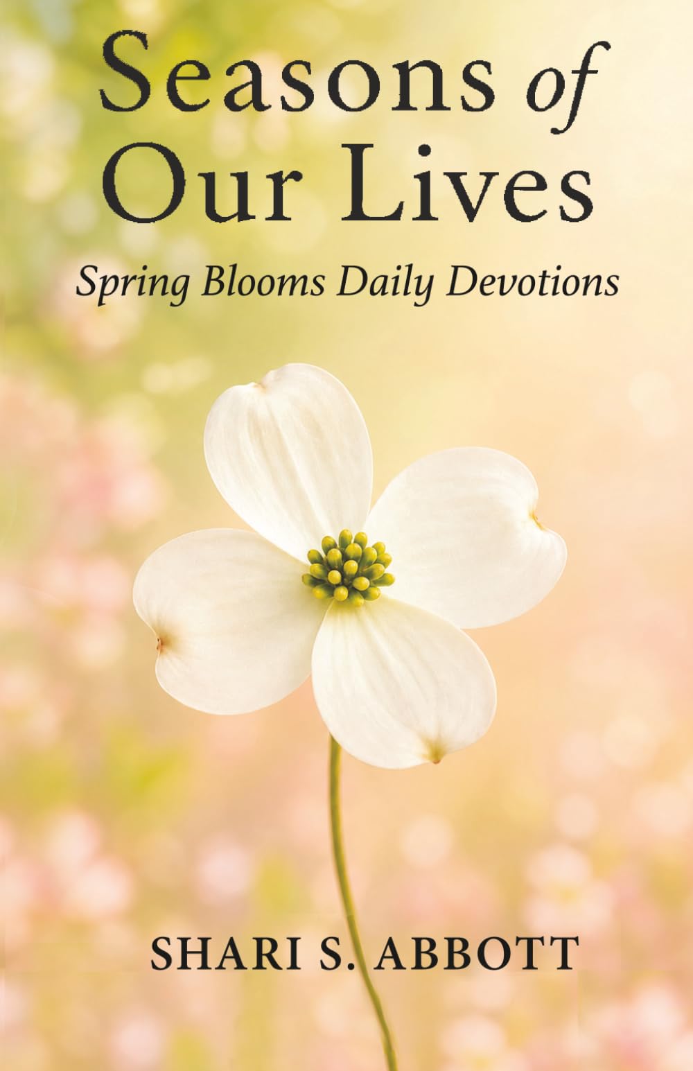 Seasons of Our Lives: Spring Blooms Daily Devotions