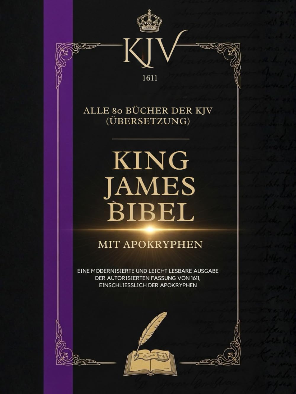 King James Bibel Von 1611 Mit Apokryphen: Alle 80 Bücher Der KJV (Übersetzung)