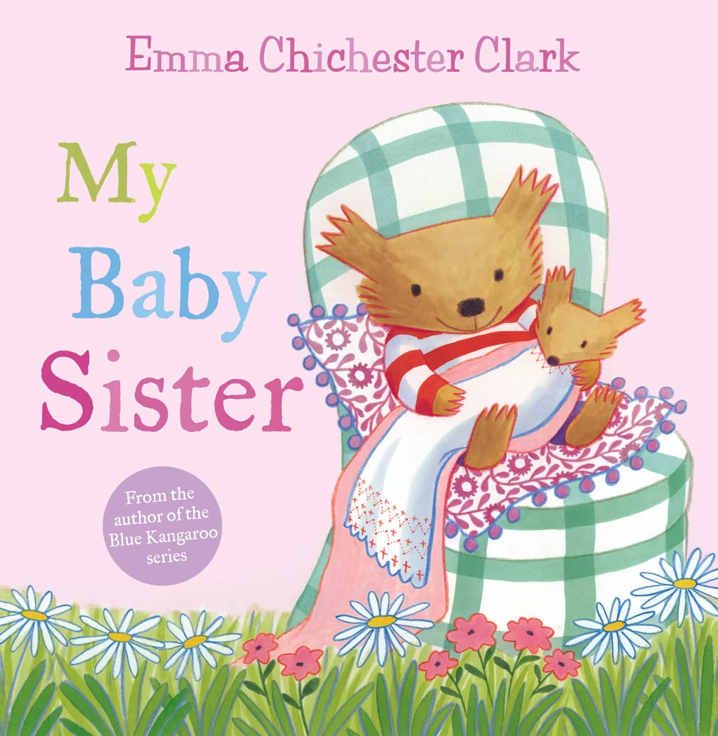 My Baby Sister: A Relatable Picture Book for Ages 2 to 5 About Welcoming a New Sibling (Humber and Plum)