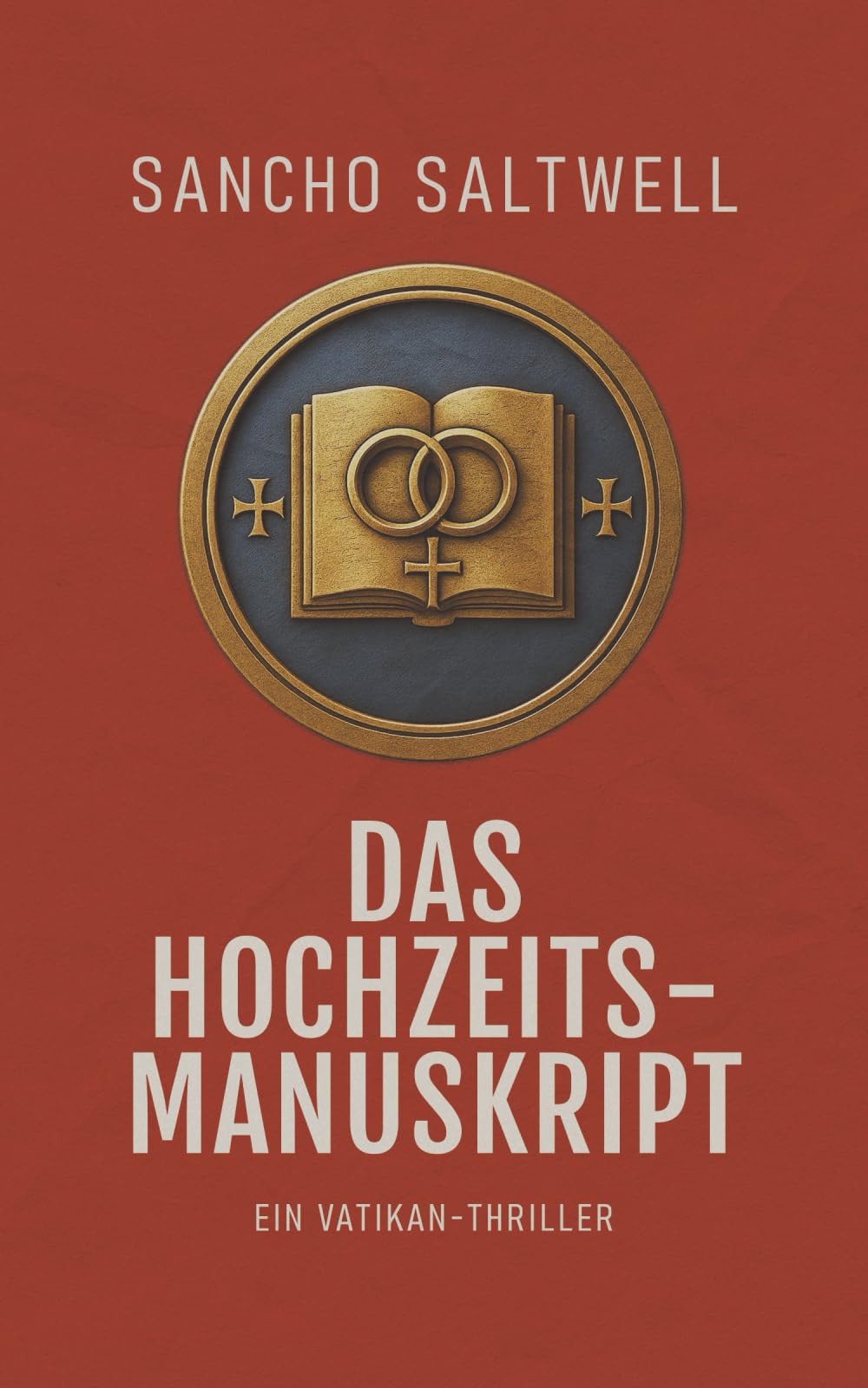 Das Hochzeitsmanuskript: Ein Vatikan-Thriller