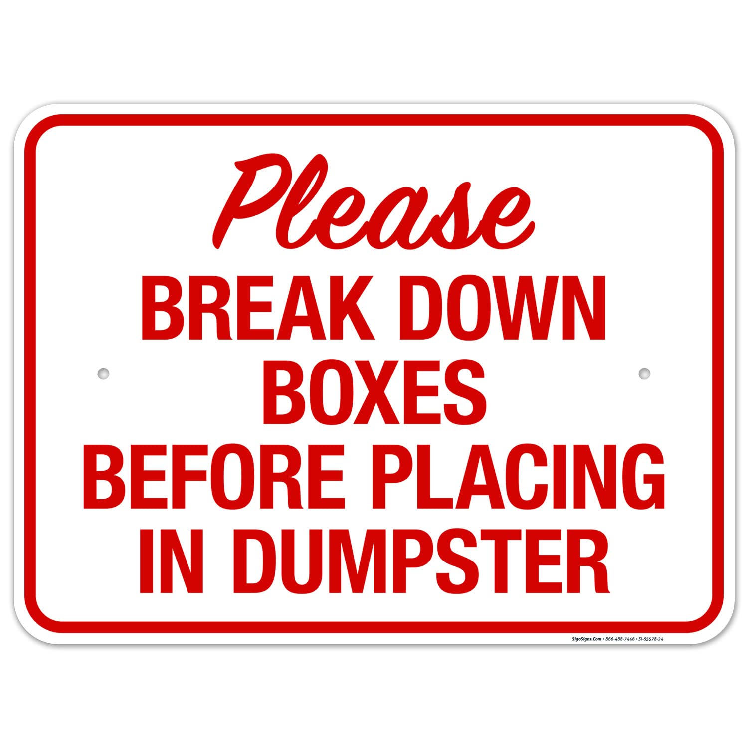Please Break Down Boxes Before Placing in Dumpster Sign, 18x24 Inches, Rust Free .063 Aluminum, Fade Resistant, Made in USA