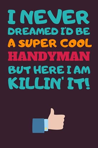 Handyman Gifts: Lined Notebook Journal Paper Blank, a Funny Gift for Handyman to Write in (Volume 3)