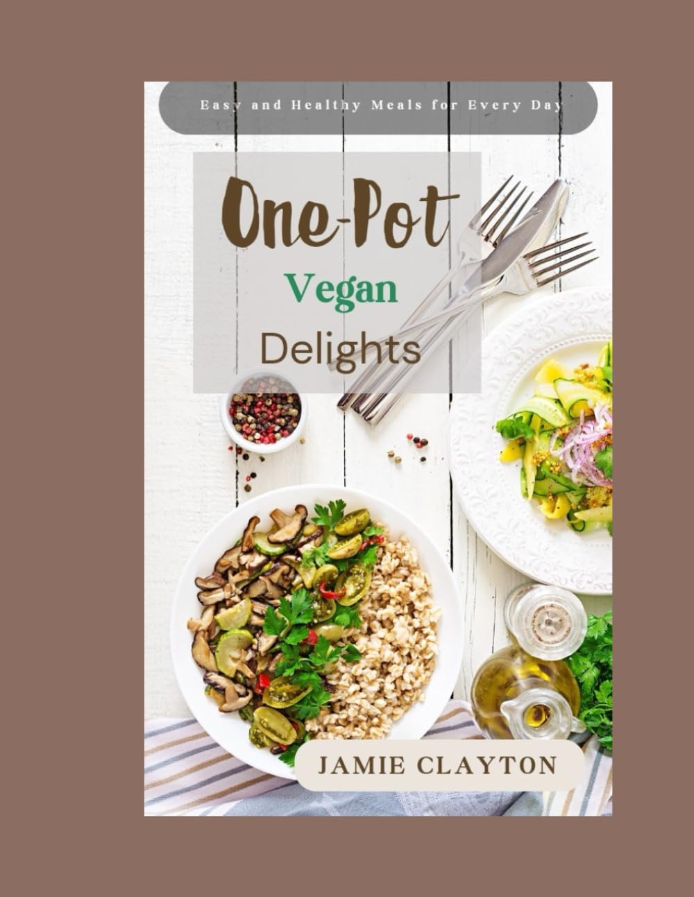 One-Pot Vegan Delights: Easy and Healthy Meals for Every Day