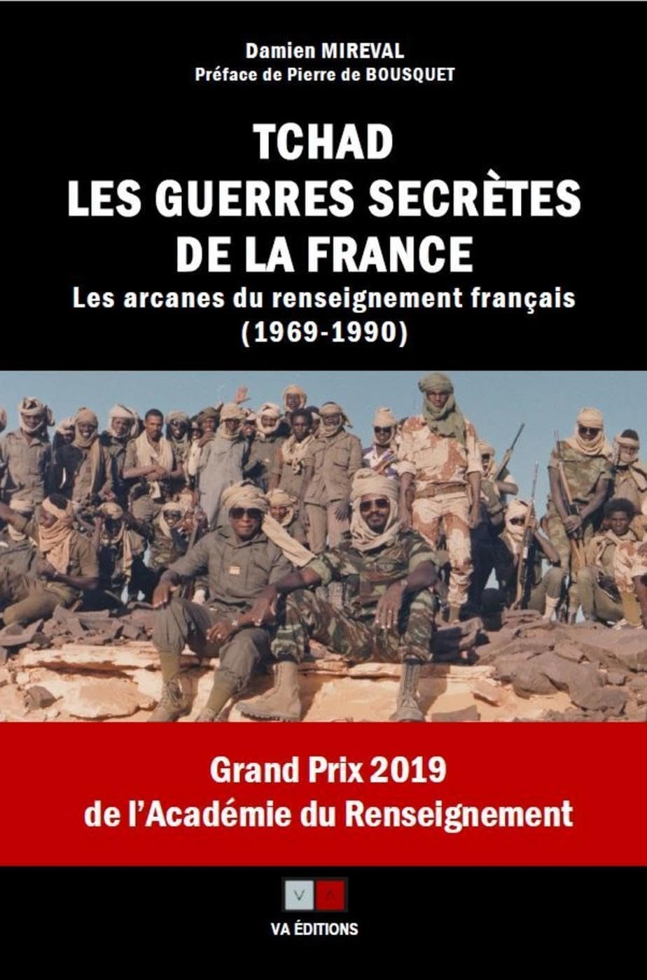 Tchad, les guerres secrètes de la France: Les arcanes du renseignement français (1969 - 1990)