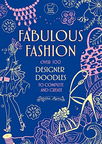Fabulous Fashion: Over 100 Designer Doodles to Complete and Create
