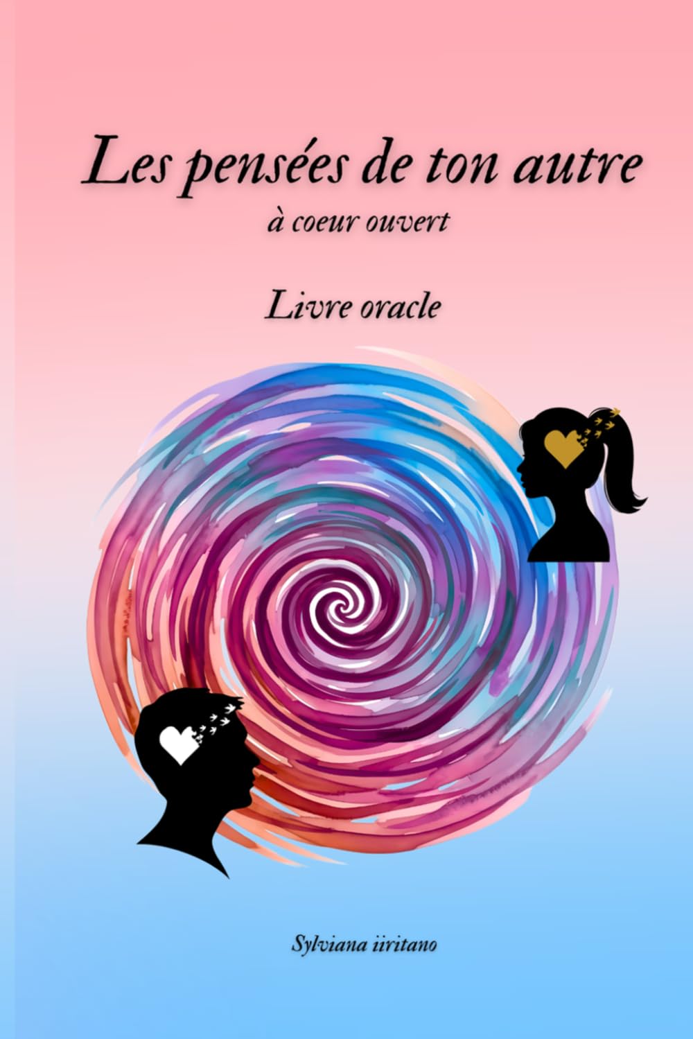 Les pensées de ton autre: à coeur ouvert - Livre oracle